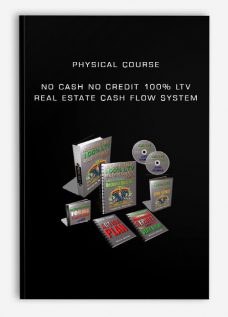 Physical Course – No Cash No Credit 100% LTV Real Estate Cash Flow System