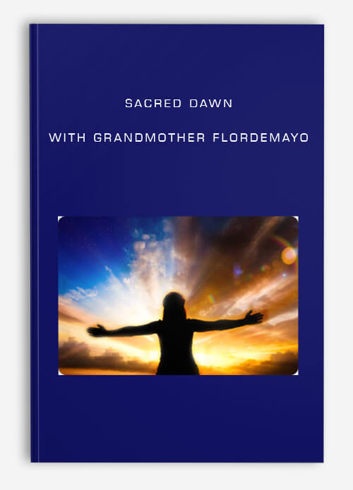 Sacred Dawn by Grandmother Flordemayo