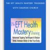 The-EFT-Health-Mastery-Training-with-Dawson-Church-400×556