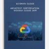 Ultimate-Cloud-Architect-Certification-Google-Cloud-2019
