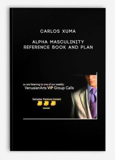 Alpha Masculinity Reference Book and Plan by Carlos Xuma