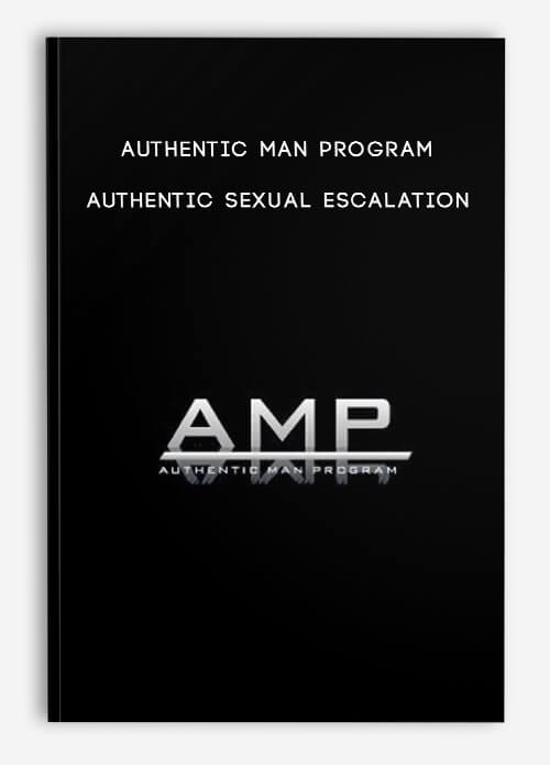Authentic Man Program – Authentic Sexual Escalation