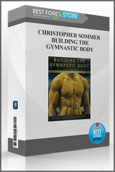 CHRISTOPHER SOMMER – BUILDING THE GYMNASTIC BODY: THE SCIENCE OF GYMNASTICS STRENGTH TRAINING