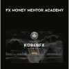 FX Money Mentor Academy – KobenFX