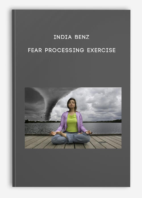 Fear Processing Exercise by India Benz