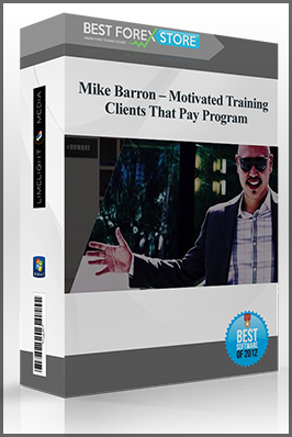 Mike Barron – Motivated Training Clients That Pay Program