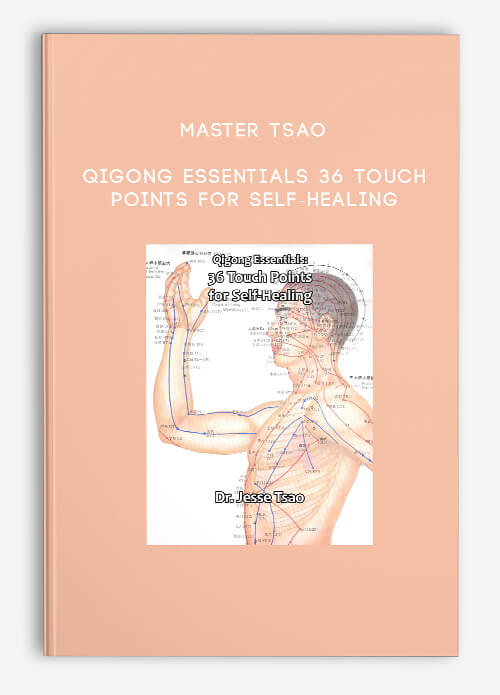 Qigong Essentials 36 Touch Points for Self-Healing by Master Tsao