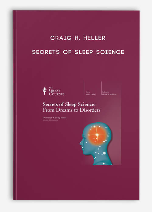 Secrets of Sleep Science by Craig H. Heller