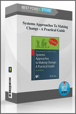 Systems Approaches To Making Change – A Practical Guide