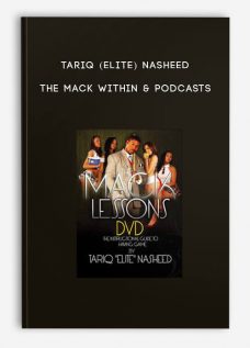 Tariq (Elite) Nasheed – The Mack Within & Podcasts