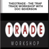 Theotrade – The Trap Trade Workshop with Doc Severson