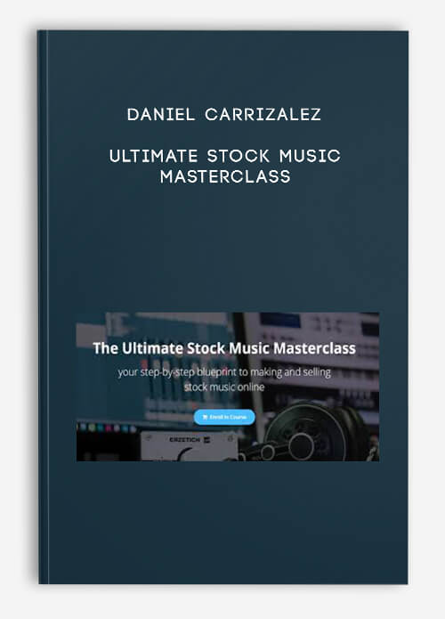 Ultimate Stock Music Masterclass by Daniel Carrizalez