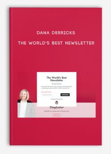 Dana Derricks – The World’s Best Newsletter
