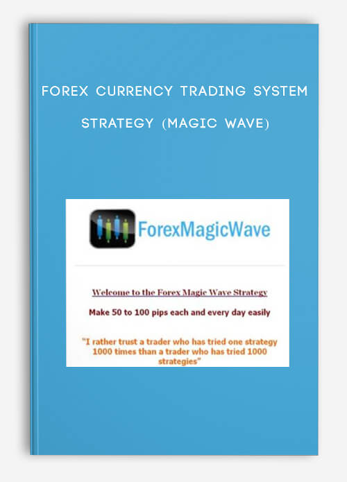 FOREX CURRENCY TRADING SYSTEM STRATEGY (MAGIC WAVE)