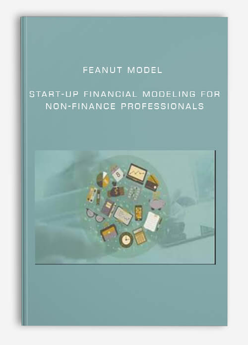 Feanut Model – Start-up financial modeling for non-finance professionals