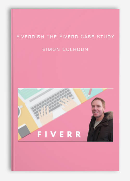 Fiverrish The Fiverr Case Study by Simon Colhoun