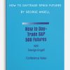 How to DayTrade SP500 Futures by George Angell