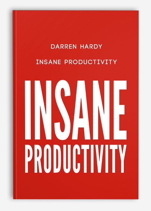 Insane Productivity from Darren Hardy