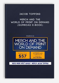 Jacob Topping – Merch and the World of Print On Demand (Gumroad e-book)