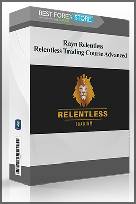 Rayn Relentless – Relentless Trading Course Advanced