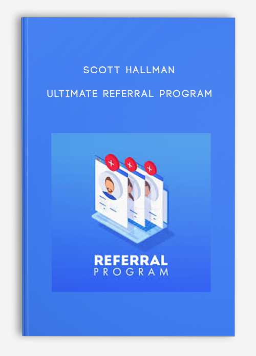 Scott Hallman – Ultimate Referral Program
