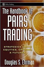 The Handbook of Pairs Trading by Douglas S.Ehrman