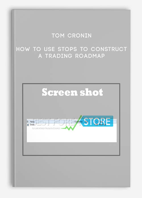 Tom Cronin – How to use Stops to Construct a Trading Roadmap