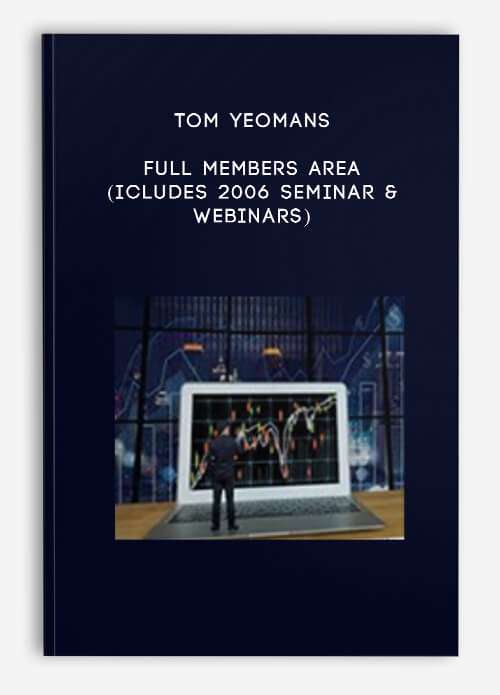 Tom Yeomans – Full Members Area (Icludes 2006 Seminar & Webinars)