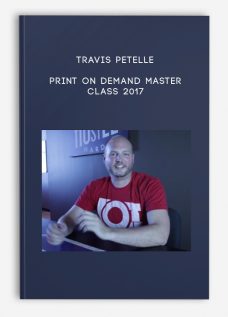 Travis Petelle – Print on Demand Master Class 2017