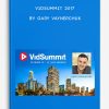 VidSummit 2017 by Gary Vaynerchuk