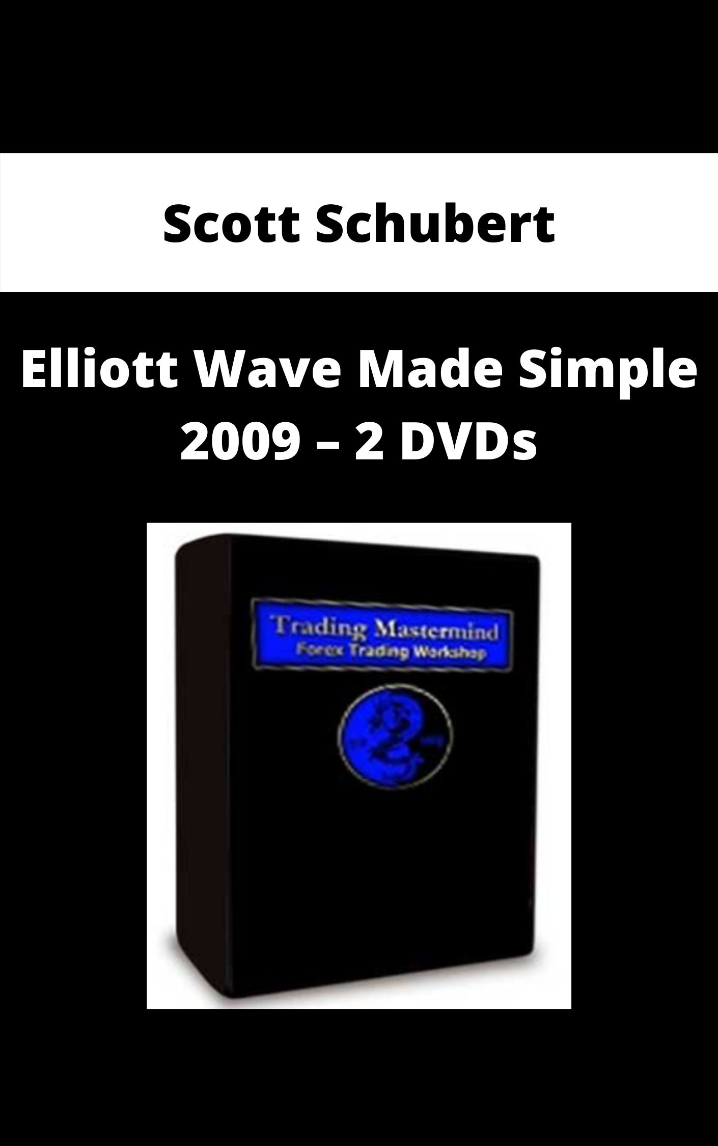 Scott Schubert – Elliott Wave Made Simple 2009 – 2 DVDs