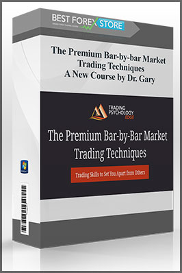 The Premium Bar-by-bar Market Trading Techniques – A New Course by Dr. Gary