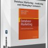 Database Marketing – Analyzing and Managing Customers