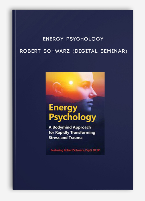 Energy Psychology – ROBERT SCHWARZ (Digital Seminar)