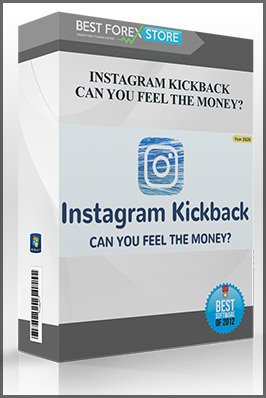INSTAGRAM KICKBACK – CAN YOU FEEL THE MONEY?