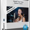 Master Your Voice – Starter Course