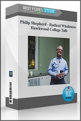 Philip Shepherd – Radical Wholeness Hawkwood College Talk