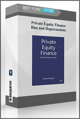 Private Equity Finance – Rise and Repercussions