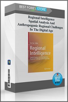 Regional Intelligence – Spatial Analysis And Anthropogenic Regional Challenges In The Digital Age