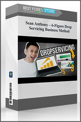 Sean Anthony – 6-Figure Drop Servicing Business Method