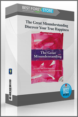 The Great Misunderstanding – Discover Your True Happiness