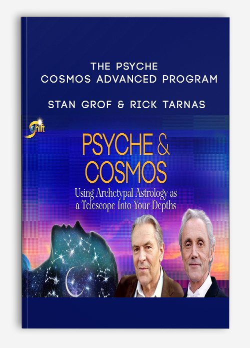 The Psyche & Cosmos Advanced Program from Stan Grof & Rick Tarnas