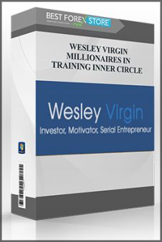 WESLEY VIRGIN – MILLIONAIRES IN TRAINING INNER CIRCLE