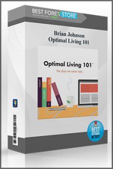 Brian Johnson – Optimal Living 101