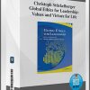 Christoph Stückelberger – Global Ethics for Leadership: Values and Virtues for Life