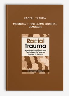Racial Trauma – MONNICA T. WILLIAMS (Digital Seminar)