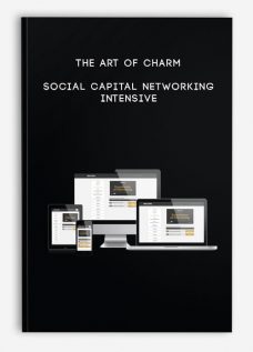 The Art Of Charm – Social Capital Networking Intensive