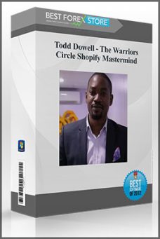 Todd Dowell – The Warriors Circle Shopify Mastermind