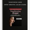 Transforming Anger – JEFFREY BERNSTEIN (Online Course)