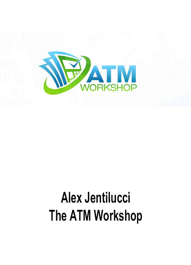 Alex Jentilucci – The ATM Workshop